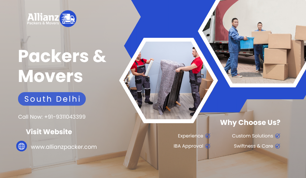 Trusted Packers and Movers in South Delhi | Safe & Reliable Shifting