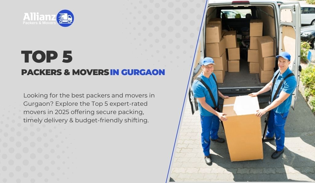 Top 5 Packers and Movers in Gurgaon